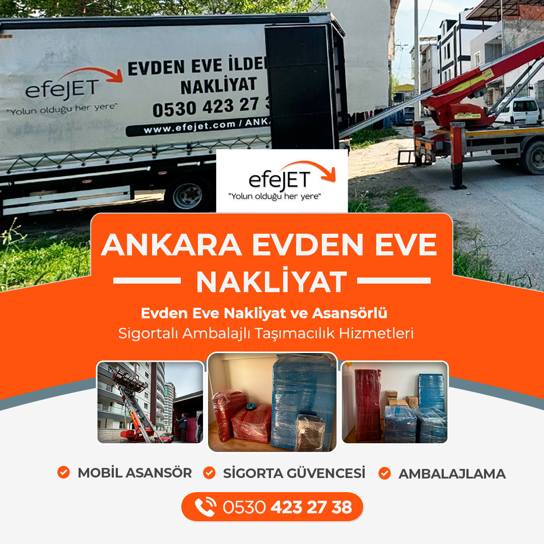 Ankara Evden Eve Nakliyat - Ankara Efejet Nakliyat