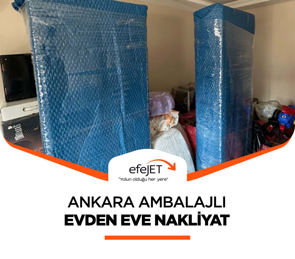 Ankara Evden Eve Nakliyat - Ankara Efejet Nakliyat
