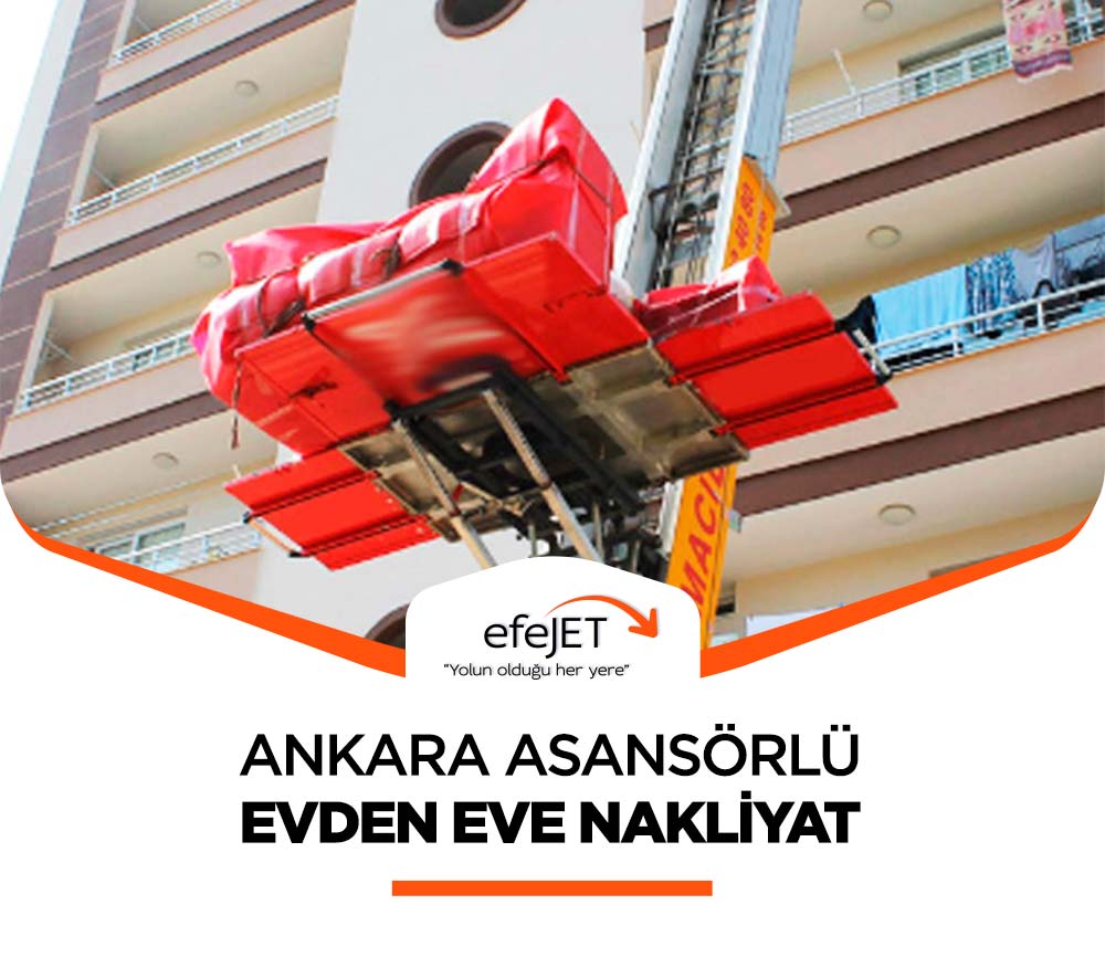 Ankara Evden Eve Nakliyat - Ankara Efejet Nakliyat