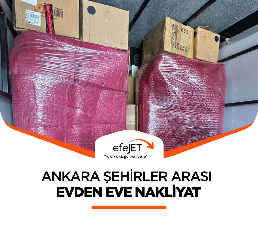 Ankara Evden Eve Nakliyat - Ankara Efejet Nakliyat