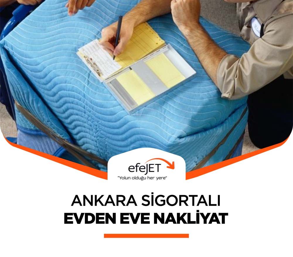 Ankara Evden Eve Nakliyat - Ankara Efejet Nakliyat