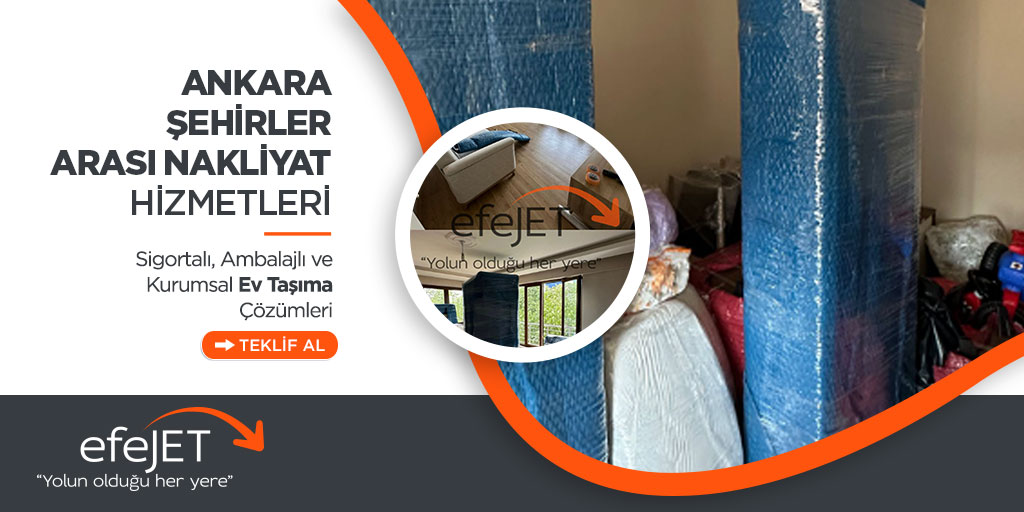 Adana Şehirler Arası Evden Eve Nakliyat - Ankara Efejet Nakliyat